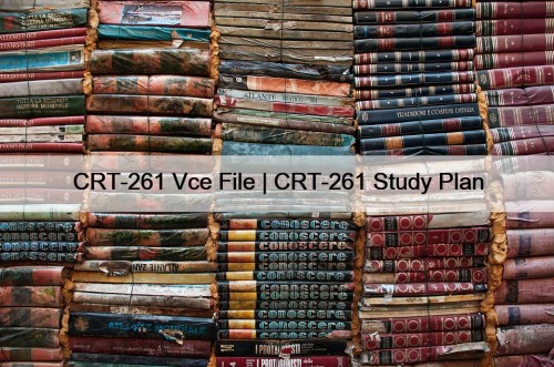 CRT-261 Vce File | CRT-261 Study Plan