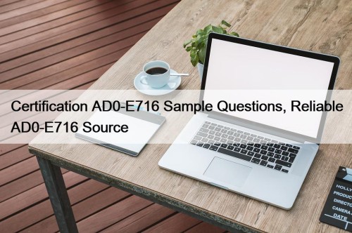 Certification AD0-E716 Sample Questions, Reliable AD0-E716 Source