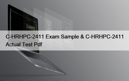C-HRHPC-2411 Exam Sample & C-HRHPC-2411 Actual Test Pdf
