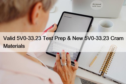 Valid 5V0-33.23 Test Prep & New 5V0-33.23 Cram ...