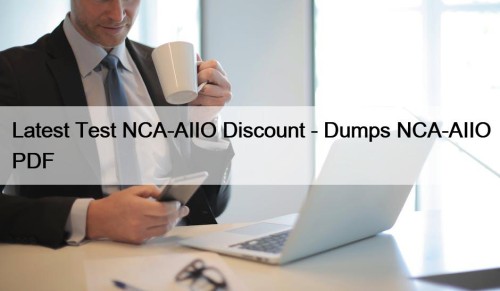 Latest Test NCA-AIIO Discount - Dumps NCA-AIIO PDF