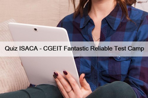 Quiz ISACA - CGEIT Fantastic Reliable Test Camp