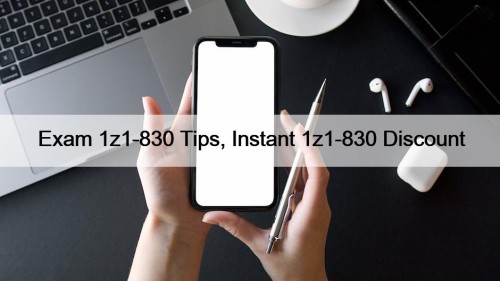 Exam 1z1-830 Tips, Instant 1z1-830 Discount