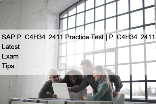 SAP P_C4H34_2411 Practice Test | P_C4H34_2411 Latest Exam Tips
