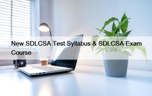 New SDLCSA Test Syllabus & SDLCSA Exam Course